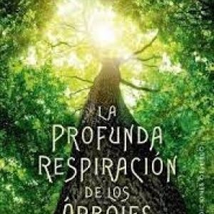 La profunda respiración de los árboles