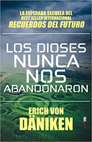 Los dioses que nunca nos abandonaron