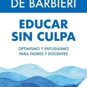 Educar sin culpa