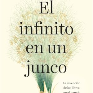 El infinito en un junco. La invención de los libros