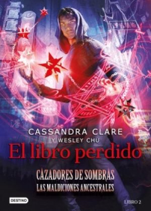 Cazadores de sombras. El libro perdido. Saga Las maldiciones ancestrales