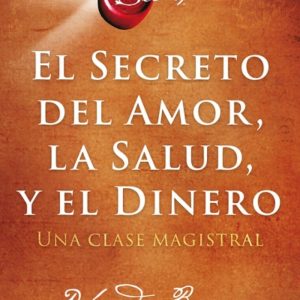 El secreto del amor, la salud, y el dinero