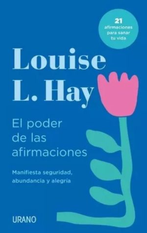 El poder de las afirmaciones- Louise L. Hay