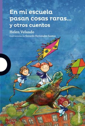 En mi escuela pasan cosas raras...y otros cuentos