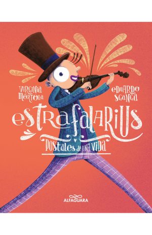 Estrafalarius. Postales de una vida