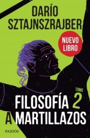 Filosofía a martillazos II Las clases de Darío Sztajnszrajber