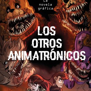 Five Nights at Freddy's- Los otros animatrónicos