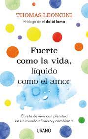 Fuerte como la vida, líquido como el amor