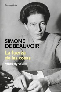 La fuerza de las cosas. Autobiografías III