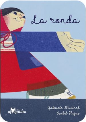 La Ronda- Gabriela Mistral, Isabel Hojas