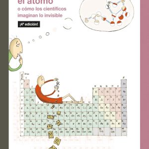 Había una vez el átomo o cómo los científicos imaginan lo invisible