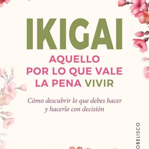 Ikigai, aquello por lo que vale la pena vivir