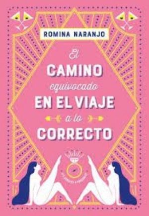 El camino equivocado en el viaje a lo correcto- ¿Te atreves a cruzarlo?