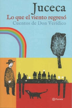 Lo que el viento regresó. Cuentos de Don Verídico