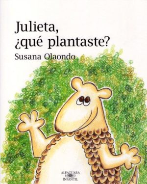 Julieta, ¿qué plantaste?