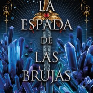 La espada de las brujas. Las cinco coronas de Okrith 1