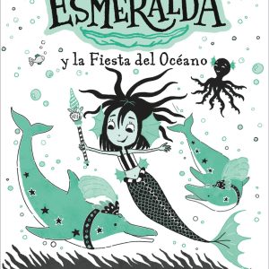 La sirena Esmeralda y la fiesta del océano-Harriet Muncaster
