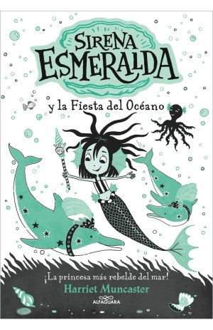 La sirena Esmeralda y la fiesta del océano-Harriet Muncaster