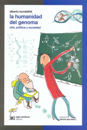 La humanidad del genoma, ADN, política y sociedad