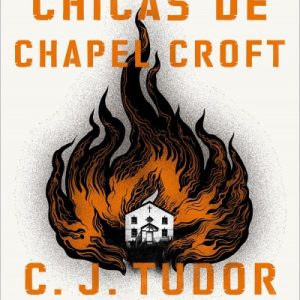 Las chicas de Chapel Croft- C.J. Tudor