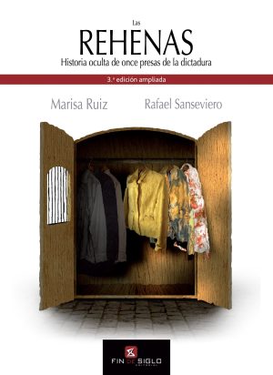 Las rehenas. Historia oculta de once presas de la dictadura.