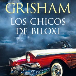 Los chicos de Biloxi- John Grisham
