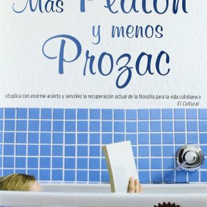 Más Platón y menos Prozac (Tapa Dura)