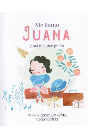 Me llamo Juana y así me hice poeta