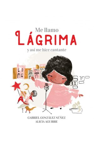 Me llamo Lágrima y así me hice cantante