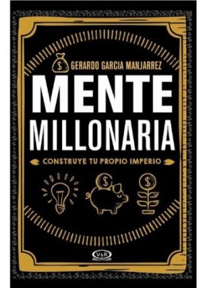 Mente millonaria- Construye tu propio imperio