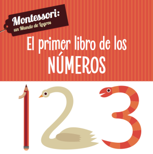 El primer libro de los números - Montessori: un mundo de logros.