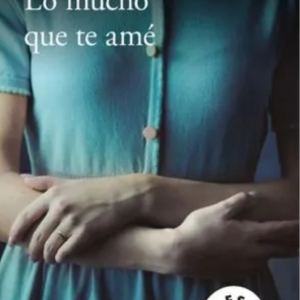 Lo mucho que te amé