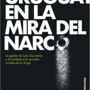 Uruguay en la mira del narco