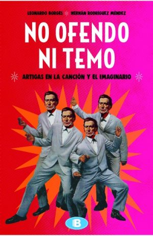 No ofendo ni temo- Artigas en la canción y el imaginario
