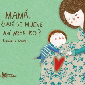 Mamá, ¿qué se mueve ahí dentro?