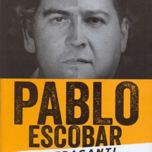 Pablo Escobar In Fraganti