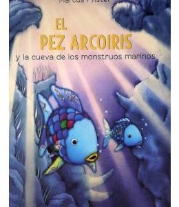 El pez arcoíris y la cueva de los monstruos marinos (tapa dura)