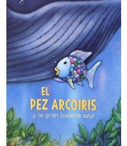 El pez arcoíris y la gran ballena azul (tapa dura)