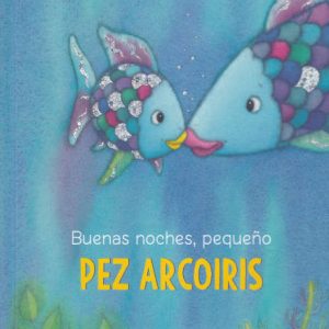 El pez arcoíris buenas noches, pequeño (tapa dura)