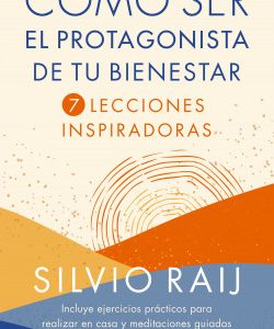 Cómo ser el protagonista de tu bienestar