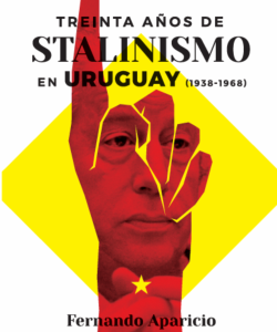 Treinta años de Stalinismo en Uruguay