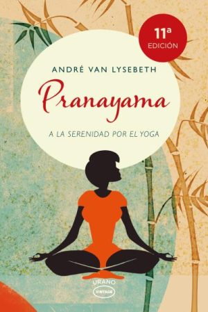 Pranayama, a la serenidad por el yoga.