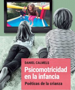 Psicomotricidad en la infancia- Daniel Calméls
