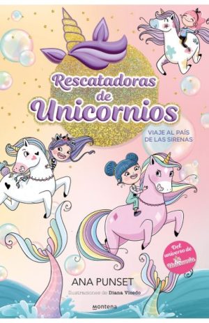 Rescatadoras de Unicornios- Viaje al país de las sirenas