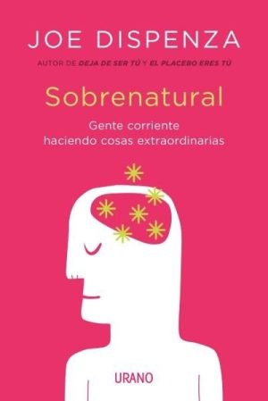 Sobrenatural, gente corriente haciendo cosas extraordinarias