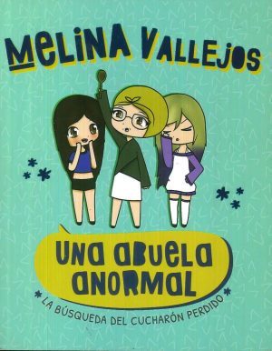 Una Abuela Anormal- La búsqueda de cucharón perdido