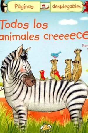 ¡Todo los animales crecen!- Kerstin Schoene
