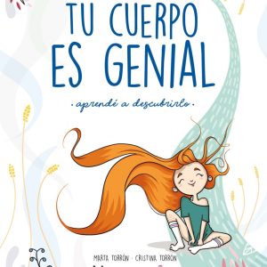 Tu cuerpo es genial-Aprendé a decubrirlo