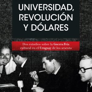 Universidad, revolución y dólares