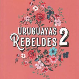 Uruguayas Rebeldes 2